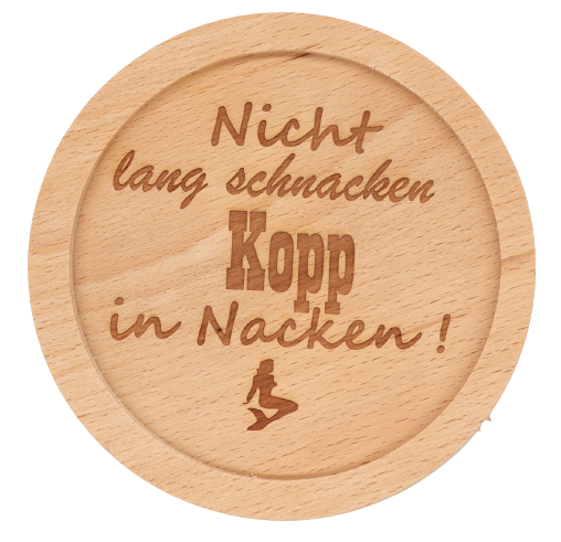 Untersetzer „Nicht lang schnacken Kopp in Nacken“ Buche